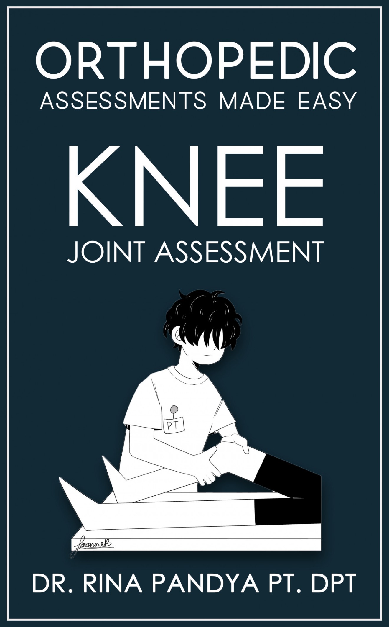 Orthopedic Assessments made Easy The Knee Joint